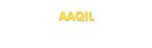 Der Vorname Aaqil