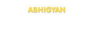 Der Vorname Abhigyan