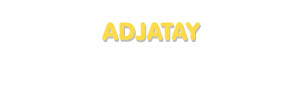 Der Vorname Adjatay