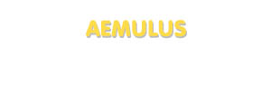 Der Vorname Aemulus