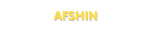Der Vorname Afshin