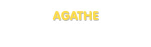 Der Vorname Agathe