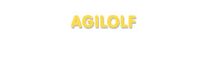 Der Vorname Agilolf
