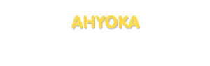 Der Vorname Ahyoka