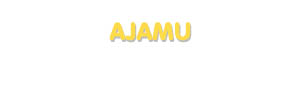 Der Vorname Ajamu