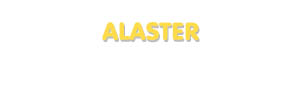 Der Vorname Alaster