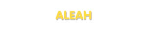 Der Vorname Aleah