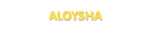 Der Vorname Aloysha