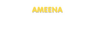 Der Vorname Ameena
