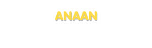 Der Vorname Anaan