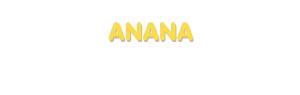 Der Vorname Anana