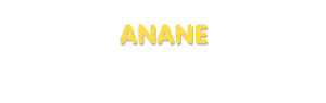 Der Vorname Anane