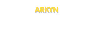 Der Vorname Arkyn