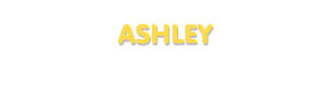 Der Vorname Ashley