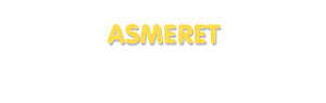 Der Vorname Asmeret