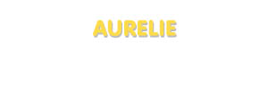 Der Vorname Aurelie