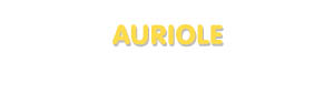 Der Vorname Auriole