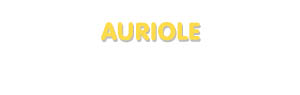 Der Vorname Auriole
