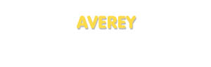 Der Vorname Averey
