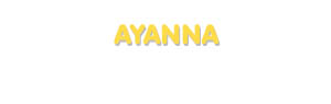 Der Vorname Ayanna