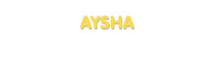 Der Vorname Aysha