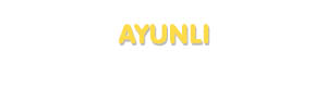 Der Vorname Ayunli