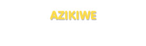 Der Vorname Azikiwe