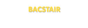 Der Vorname Bacstair