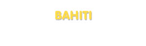 Der Vorname Bahiti