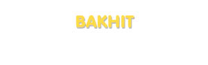 Der Vorname Bakhit