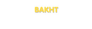 Der Vorname Bakht