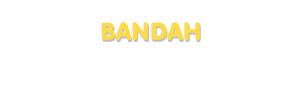 Der Vorname Bandah