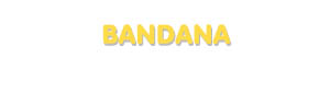 Der Vorname Bandana