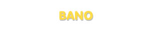 Der Vorname Bano