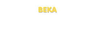 Der Vorname Beka