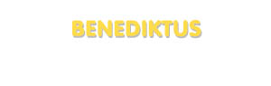 Der Vorname Benediktus