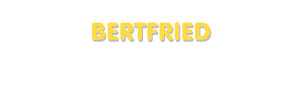 Der Vorname Bertfried