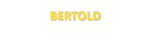 Der Vorname Bertold
