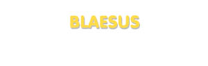 Der Vorname Blaesus