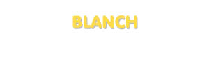 Der Vorname Blanch