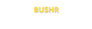 Der Vorname Bushr