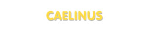 Der Vorname Caelinus