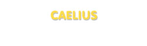 Der Vorname Caelius