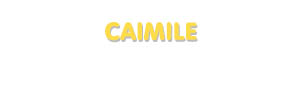Der Vorname Caimile