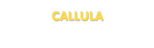 Der Vorname Callula