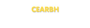 Der Vorname Cearbh