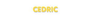 Der Vorname Cedric