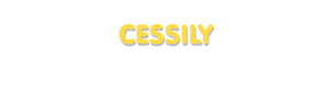 Der Vorname Cessily