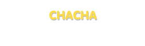 Der Vorname Chacha