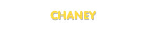 Der Vorname Chaney